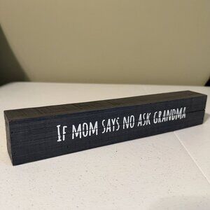 IF MOM SAYS NO ASK GRANDMA decoration Mothers Day Valentine for Grandmother Nana